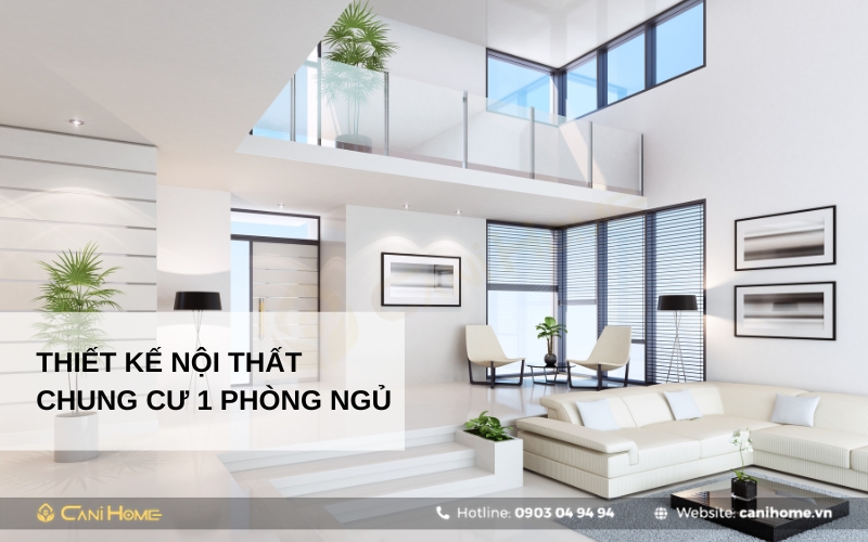 Thiết kế nội thất chung cư 1 phòng ngủ Thiết kế nội thất chung cư 1 phòng ngủ